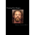Framing Dave Burgess: A True Story About Hells Angels, Sex And Justice