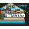 Smoky Mountain Modern: The Architecture of Hubert Bebb in Postcards