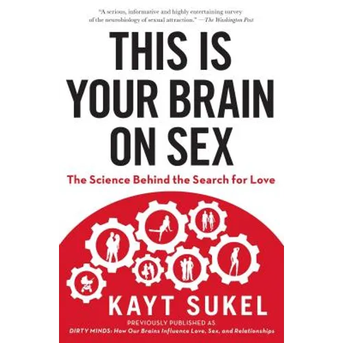 This Is Your Brain on Sex: The Science Behind the Search for Love