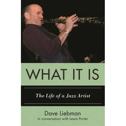 What It Is: The Life of a Jazz Artist