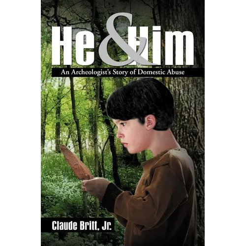 He and Him: An Archeologist's Story of Domestic Abuse