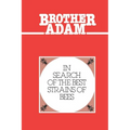 Brother Adam- In Search of the Best Strains of Bees