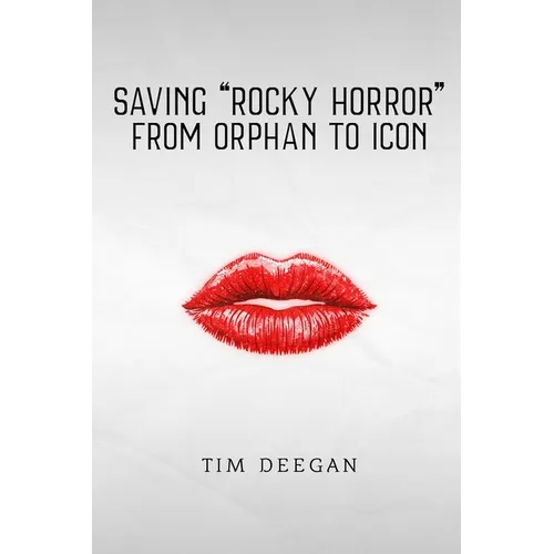 Saving Rocky Horror - From Orphan to Icon
