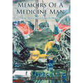 Memoirs Of A Medicine Man