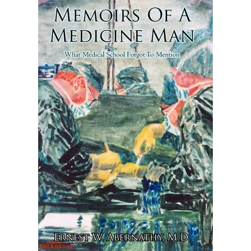 Memoirs Of A Medicine Man