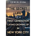 The Secret Life of a First-Generation Latino Growing Up in New York City