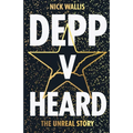 Depp v Heard: the unreal story
