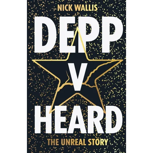 Depp v Heard: the unreal story