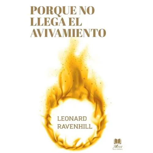 Porque No Llega El Avivamiento: El Llamado Profético de Dios