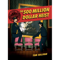 Unsolved Case Files: The 500 Million Dollar Heist: Isabella Stewart Gardner and Thirteen Missing Masterpieces, a Graphic Novel