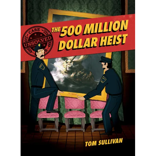 Unsolved Case Files: The 500 Million Dollar Heist: Isabella Stewart Gardner and Thirteen Missing Masterpieces, a Graphic Novel