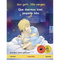 Sov gott, lilla vargen - Que duermas bien, pequeño lobo (svenska - spanska): Tvåspråkig barnbok, med ljudbok och video online