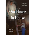 From the Out House to the In House: I Kept My Promise