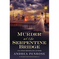 Murder at the Serpentine Bridge: A Wrexford & Sloane Historical Mystery