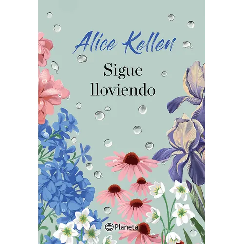 Sigue Lloviendo: Novela / It's Still Raining: A Novel