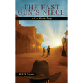 The Fast Gun's Niece: AKA Fire Top