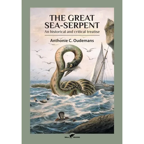 The Great Sea-Serpent: An historical and critical treatise