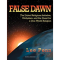 False Dawn: The United Religions Initiative, Globalism, and the Quest for a One-World Religion