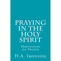 Praying in the Holy Spirit: Meditation on Prayer