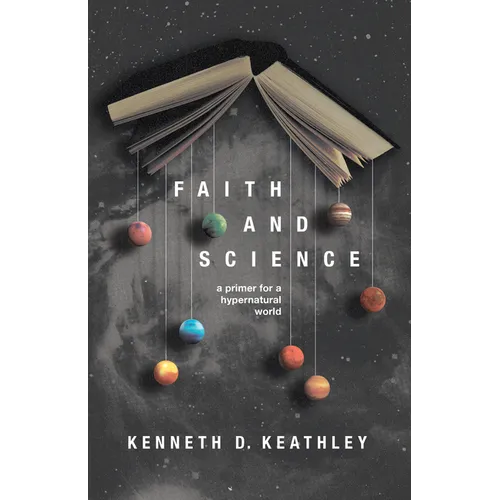 Faith and Science: A Primer for a Hypernatural World