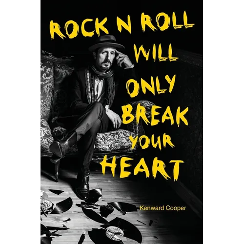 Rock N Roll Will Only Break Your Heart