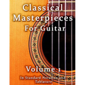 Classical Masterpieces for Guitar Volume 1: in Standard Notation and Tablature