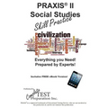 PRAXIS II Social Studies Skill Pracitce: Practice Test Questions for the PRAXIS II Social Studies Content Knowledge Test