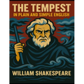 The Tempest in Plain and Simple English: (A Modern Translation and the Original Version)