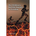 My Children's Horrific Journey to Freedom
