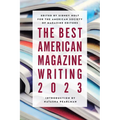 The Best American Magazine Writing 2023