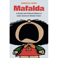 Mafalda: A Social and Political History of Latin America's Global Comic