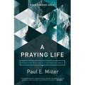 A Praying Life: Connecting with God in a Distracting World