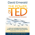 The Power of Ted* (*The Empowerment Dynamic): 10th Anniversary Edition