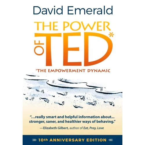 The Power of Ted* (*The Empowerment Dynamic): 10th Anniversary Edition
