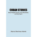 Cuban Stories about People, Terraces, Food, Revolution, and Good-Bye's