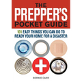 Prepper's Pocket Guide: 101 Easy Things You Can Do to Ready Your Home for a Disaster