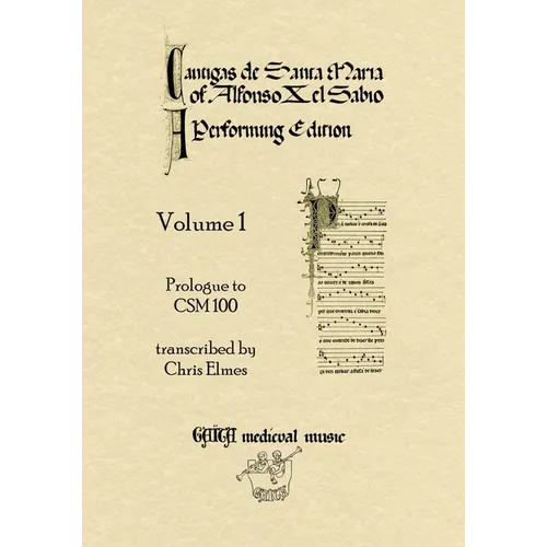 Cantigas De Santa Maria Of Alfonso X, El Sabio, A Performing Edition: Volume 1