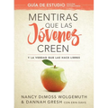 Mentiras Que Las Jóvenes Creen, Guía de Estudio: Y La Verdad Que Las Hace Libres