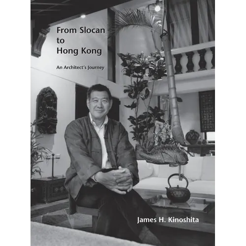 From Slocan to Hong Kong: An Architect's Journey