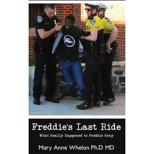 Freddie's Last Ride: "What Really Happened to Freddie Gray?"