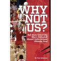Why Not Us?: Ball State University Men's Volleyball Alumni Unite Around Ultimate Goal