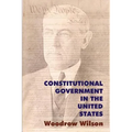 Constitutional Government in the United States