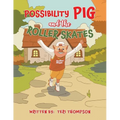 Possibility Pig and the Roller Skates
