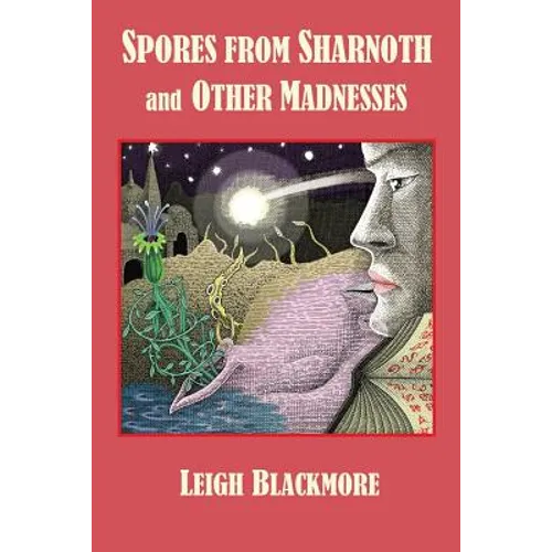 Spores from Sharnoth and Other Madnesses