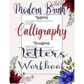 Modern Brush Calligraphy Letters Workbook: A Guide to Hand Lettering & Modern Calligraphy Workbook with Tips, Techniques, Practice Pages, Brush Letter