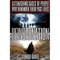 Reincarnation: Astonishing Cases of People Who Remember Their Past Lives