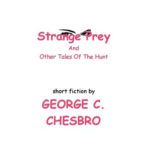 Strange Prey and Other Tales Of The Hunt