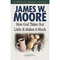 How God Takes Our Little & Makes It Much