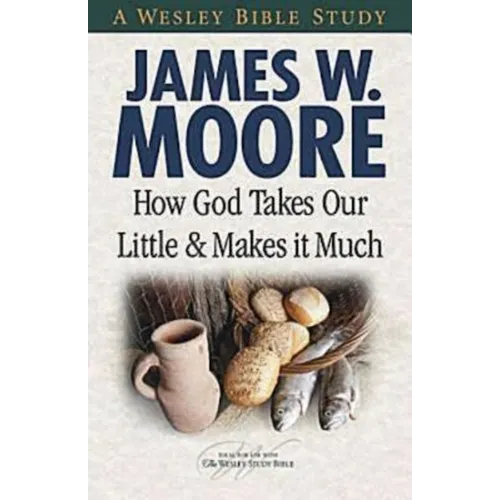 How God Takes Our Little & Makes It Much