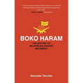 Boko Haram: The History of an African Jihadist Movement